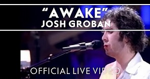 Josh Groban - Awake [Official Live]