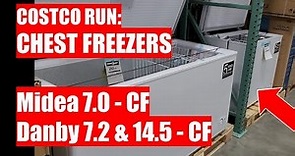 Costco Run: Chest Freezers 2021 - Midea 7.0; Danby 7.2; Danby 14.5 Cubic Feet Chest Freezers.