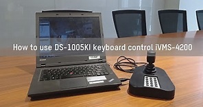 How to use DS 1005KI keyboard control iVMS 4200