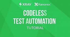 Codeless Test Automation integrating Ranorex with Xray and Jira - Tutorial