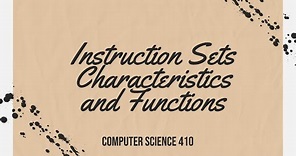 CS410 - Instruction Set Characteristics (Narrated)