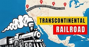The Transcontinental Railroad: The History of American Westward