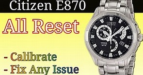 Citizen Eco- Drive Perpetual Calender E870 All Reset | Calibrate | Fix Any Issue