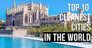Top 10 Cleanest Cities In The World.