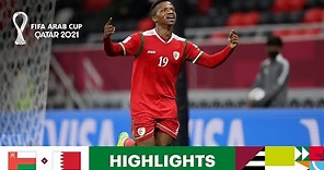 Oman v Bahrain | FIFA Arab Cup Qatar 2021 | Match Highlights