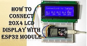 How to connect 20x4 LCD Display with Esp32 module