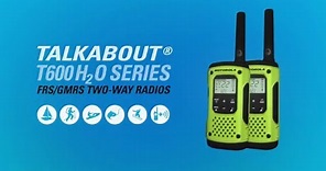 Meet the Powerful, Waterproof Talkabout T600 H2O Series of Two-way Radios