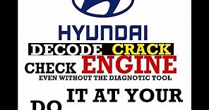 Hyundai OBD2- How to Decode and read the Hyundai Check engine even without Diagnostic Scanner