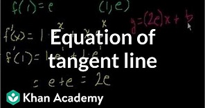 Equation of a tangent line | Taking derivatives | Differential Calculus | Khan Academy